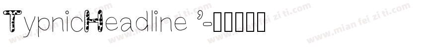 TypnicHeadline ’字体转换